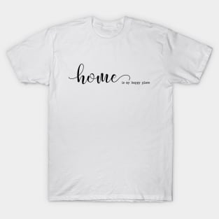 Home is my Happy Place T-Shirt